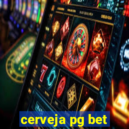 cerveja pg bet